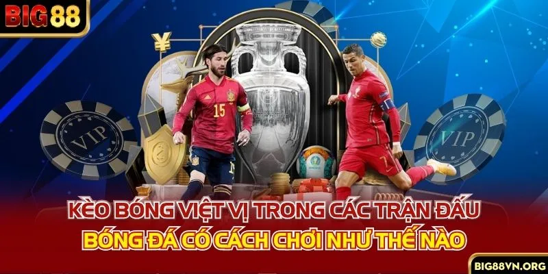 Kèo bóng việt vị trong các trận đấu bóng đá có cách chơi như thế nào