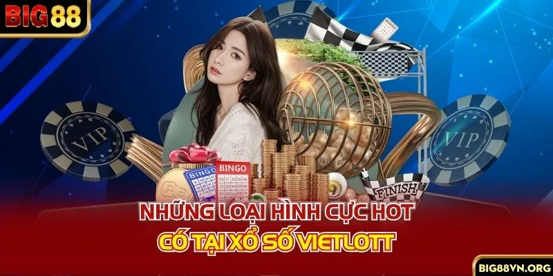 Những loại hình cực hot có tại xổ số Vietlott