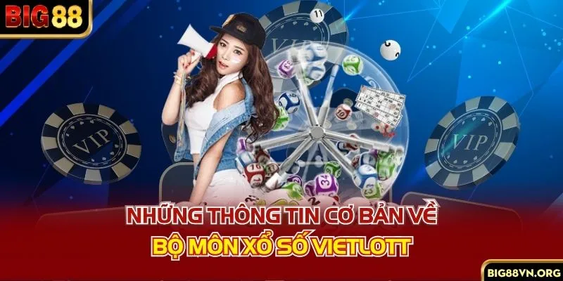 Những thông tin cơ bản về bộ môn xổ số Vietlott