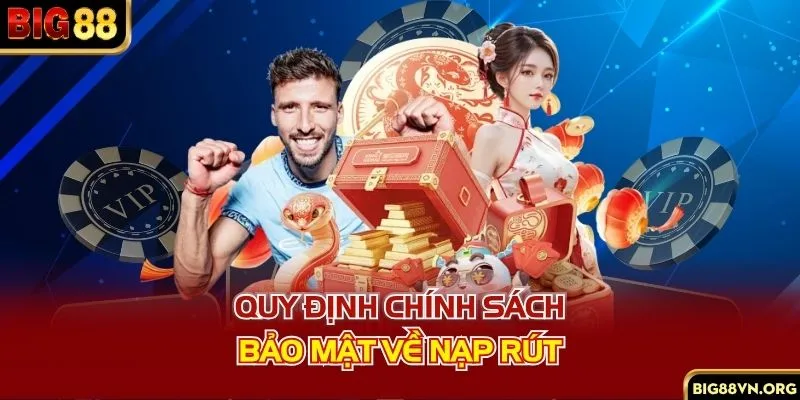 Quy định chính sách bảo mật về nạp rút