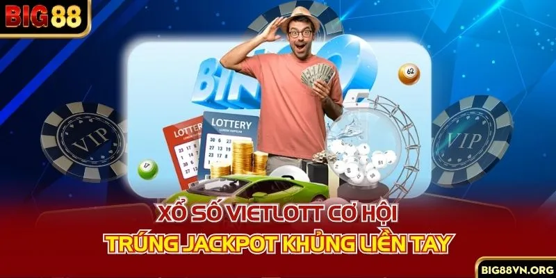 Xổ Số Vietlott - Cơ Hội Trúng Jackpot Khủng Liền Tay